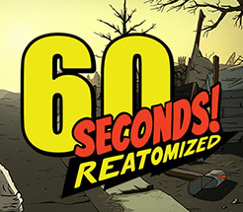 60 Seconds! Reatomized